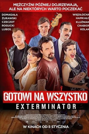 Gotowi na wszystko. Exterminator