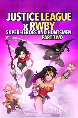 Liga Sprawiedliwości x RWBY: Superbohaterowie i Łowcy, cz. 2